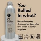 ‘You Rolled in What?’ deodorising dog shampoo