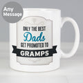 Personalised Best Dads Get Promoted to Mug