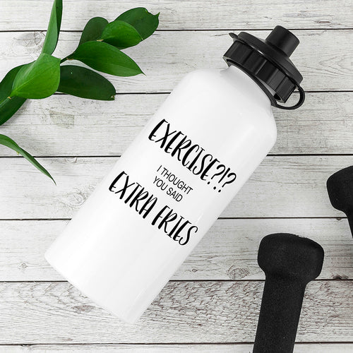Exercise!? I Thought You Said Extra Fries Personalised Water Bottle