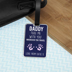 Daddy Take Me With You Luggage Tag