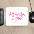 Actually I Can Handwritten Mouse Pad