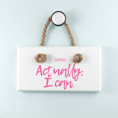 Actually I Can Handwritten White Hanging Sign