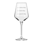 Good Day, Bad Day, Wine Day Glass